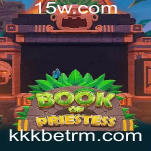Book of Priestess: Explorando o Fascinante Mundo do Jogo com KKKBET